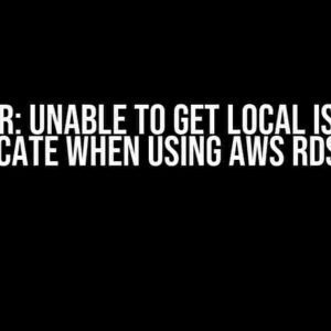 Error: unable to get local issuer certificate when using AWS RDS Proxy