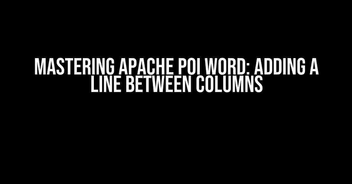 Mastering Apache POI Word: Adding a Line between Columns