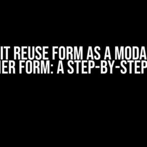 Sveltekit Reuse Form as a Modal within Another Form: A Step-by-Step Guide