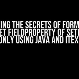 Unlocking the Secrets of Form Fields: How to Set FieldProperty of SetFFlags to Read-Only using Java and iText 8.0.4