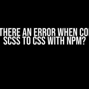 Why is there an error when compiling SCSS to CSS with NPM?